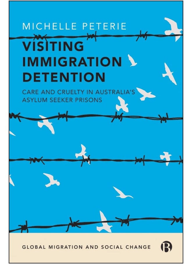 null - Visiting Immigration Detention: Care and Cruelty in Australia’s Asylum Seeker Prisons - Image 1