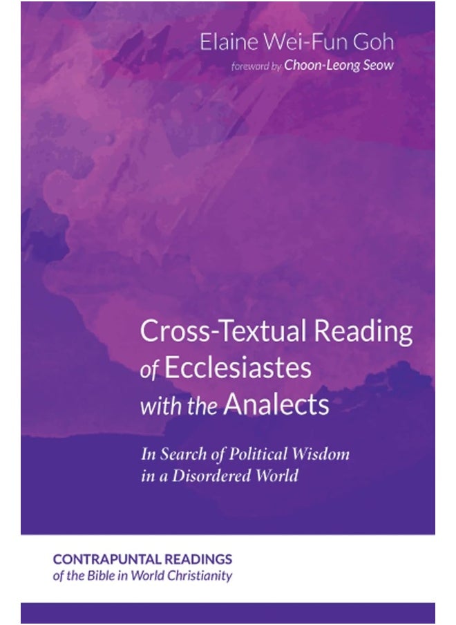 Cross-Textual Reading of Ecclesiastes with the Analects: In Search of Political Wisdom in a Disordered World (4) 