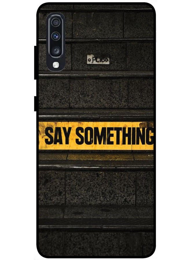 Protective Case Cover For Samsung Galaxy A70s Smart Series Printed Protective Case Cover for Samsung Galaxy A70s Say Something