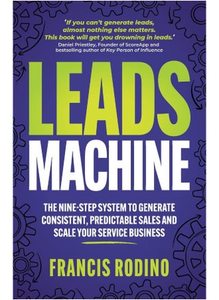 Leads Machine: The nine-step system to generate consistent, predictable sales and scale your service business - pzsku/Z6E707544E6BCDEFFA36CZ/45/1747996933/729b4584-049c-4c49-8602-2965c603fd7b