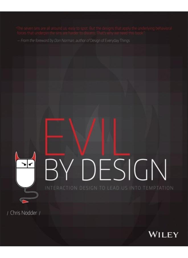 Evil by Design : Interaction Design to Lead Us into Temptation 