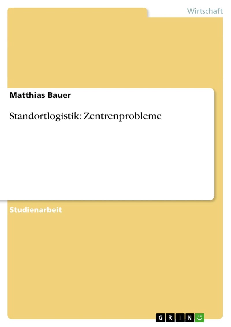 Standortlogistik: Zentrenprobleme 