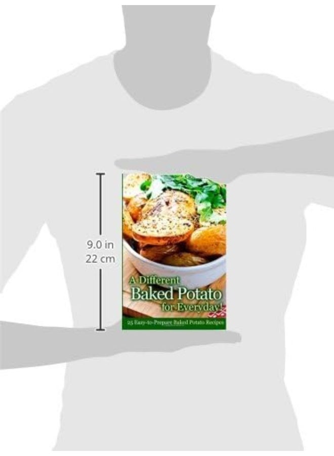 CREATESPACE A Different Baked Potato for Everyday!: 25 Easy-To-Prepare Baked Potato Recipes - Image 2