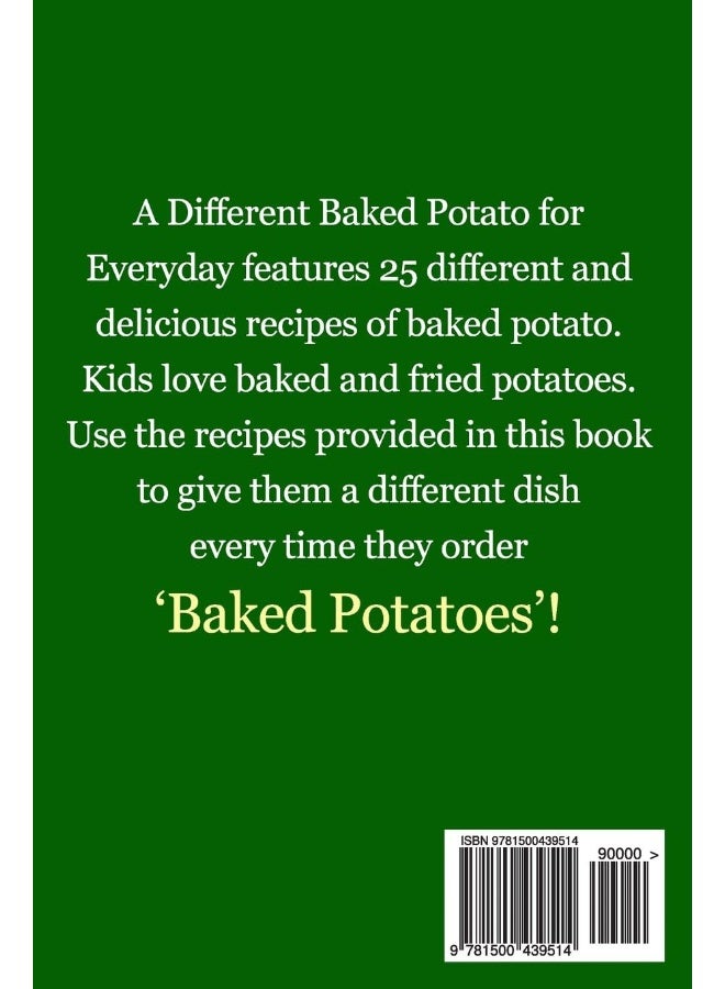 CREATESPACE A Different Baked Potato for Everyday!: 25 Easy-To-Prepare Baked Potato Recipes - Image 3