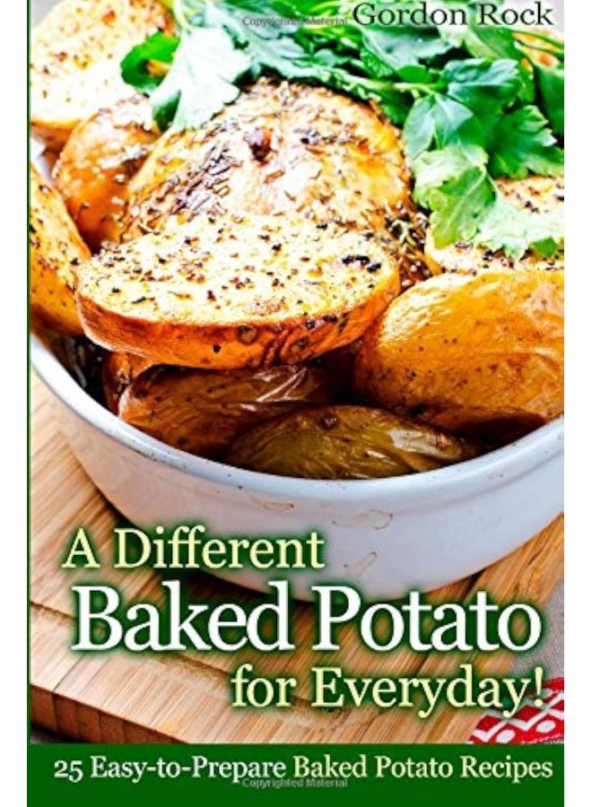 CREATESPACE A Different Baked Potato for Everyday!: 25 Easy-To-Prepare Baked Potato Recipes - Image 1