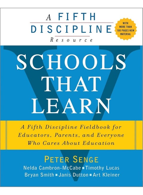 Schools That Learn: A Fifth Discipline Fieldbook for Educators, Parents, and Everyone Who Cares About Education
