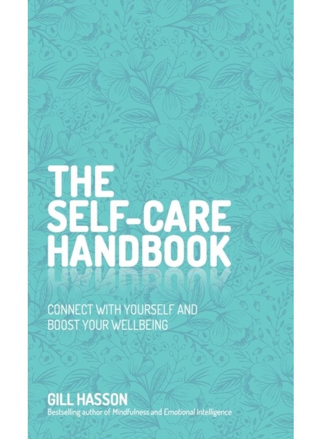 The Self Care Handbook Connect with Yourself and Boost Your Wellbeing - Hardback