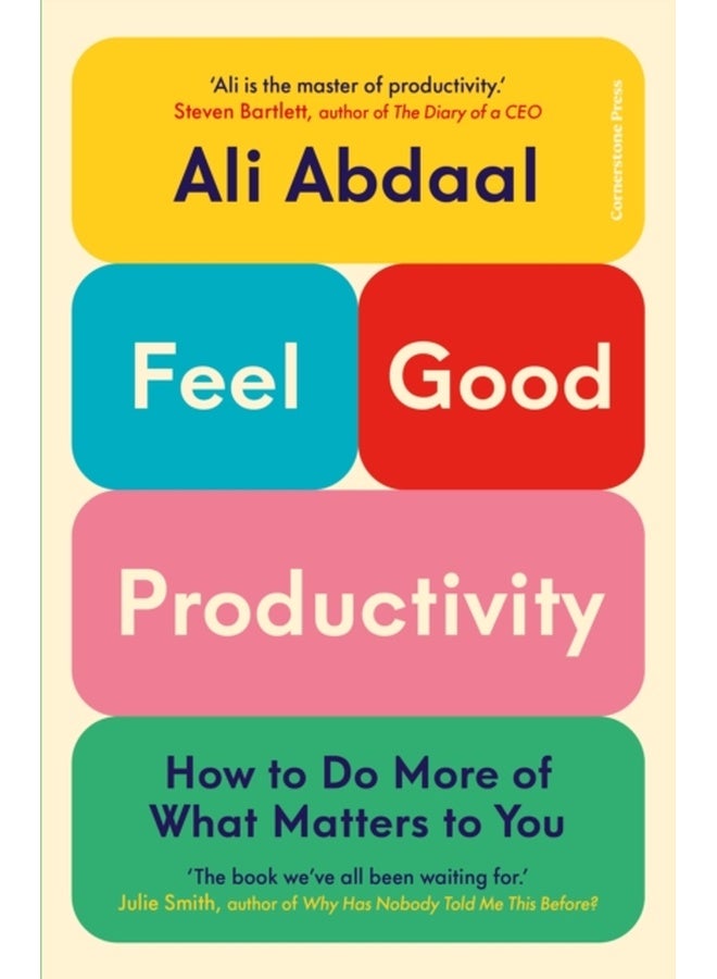 Feel-Good Productivity : How to Do More of What Matters to You 