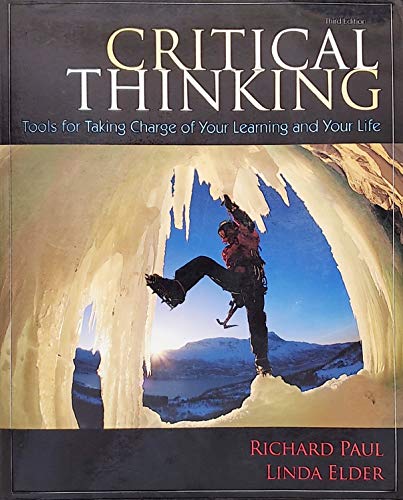 Critical Thinking Tools For Taking Charge Of Your Learning And Your Life