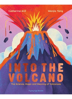 Into the Volcano: The Science, Magic and Meaning of Volcanoes  - Image 1