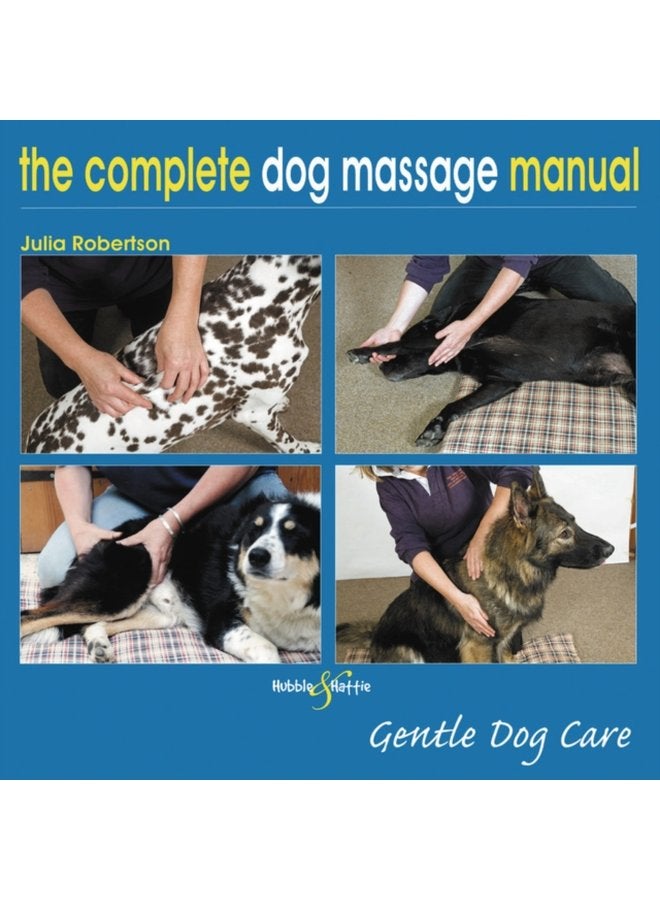 The Complete Dog Massage Manual Gentle Dog Care - Paperback