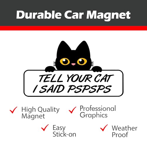 Work House Signs Tell Your Cat I Said Pspsps Funny 8” x 4.5” Vinyl Magnet for Fridge Office Car Bumper & More Durable Humorous Gift for Cat Lovers - Image 4