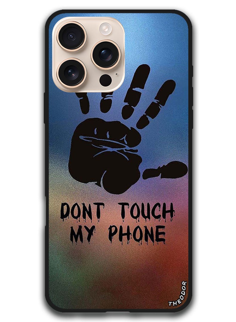 Theodor Protective Case Anti Scratch Shock Proof Bumper Cover For iPhone 16 Pro Max (6.9)-inch Dont Touch My Phone Hand - Image 1