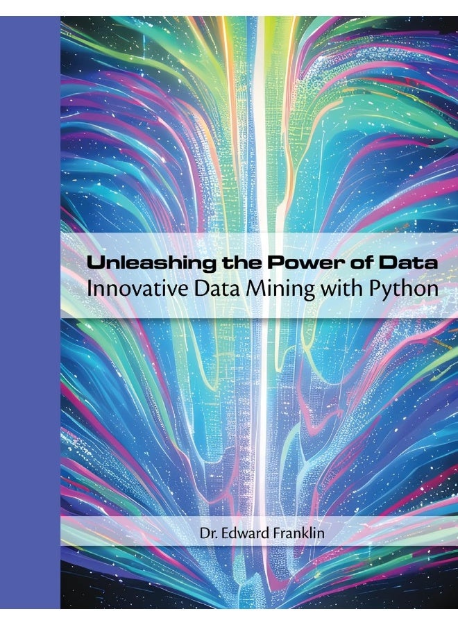 Unleashing the Power of Data: Innovative Data Mining with Python  - Image 1