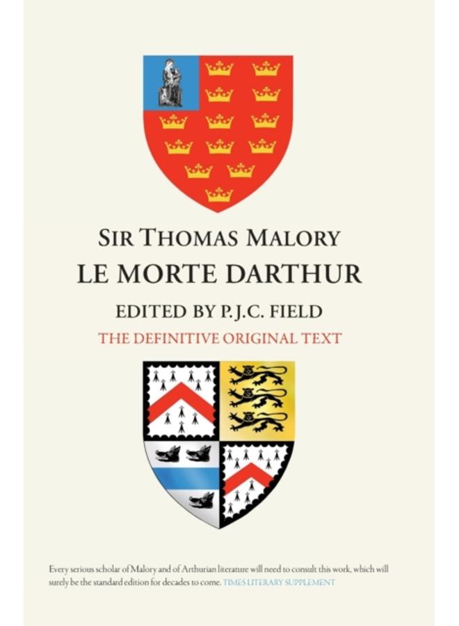 Sir Thomas Malory: Le Morte Darthur : The Definitive Original Text Edition