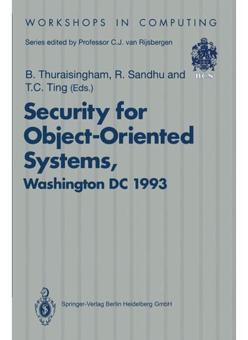 Security for Object-Oriented Systems: Proceedings of the OOPSLA-93 Conference Workshop on Security for Object-Oriented Systems, Washington DC, USA, 26 September 1993 - pzsku/Z6E94CD68F38288CA04E0Z/45/1749041719/5f1ae86b-9228-4a0c-a9ce-1b6187e4e057