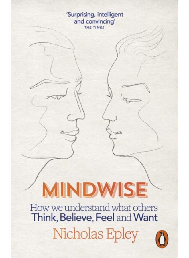Mindwise : How We Understand What Others Think, Believe, Feel, and Want