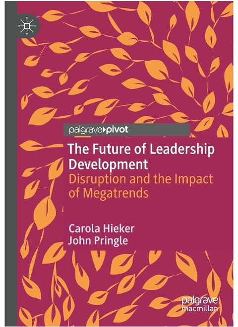 The Future of Leadership Development: Disruption and the Impact of Megatrends