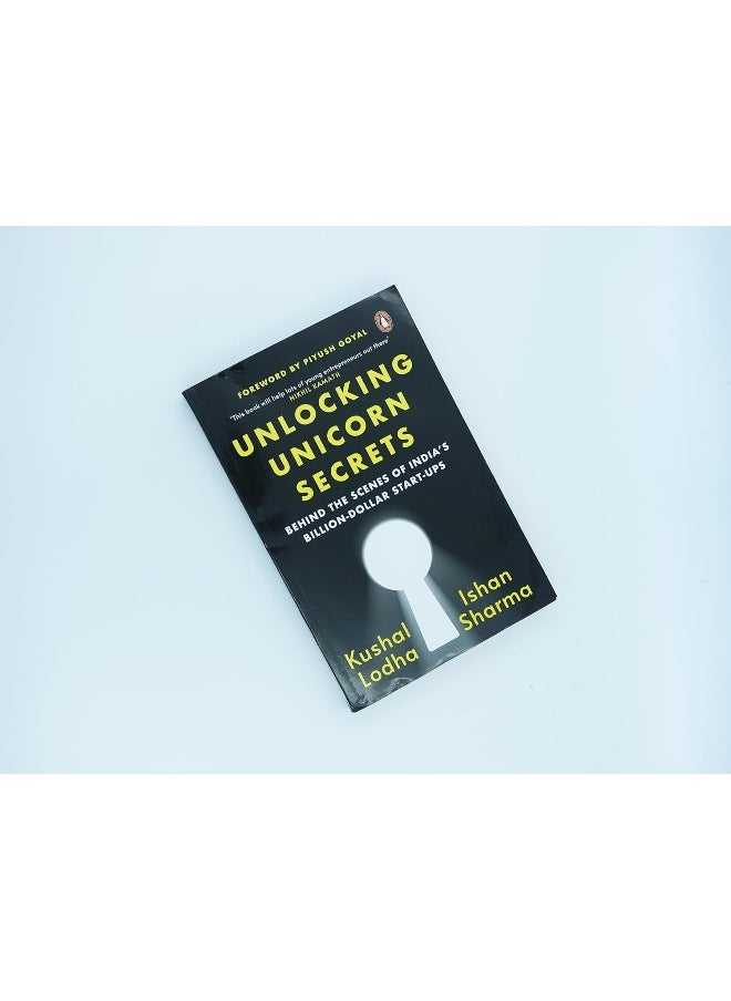 Unlocking Unicorn Secrets: Behind the Scenes of India's Billion-Dollar Start-