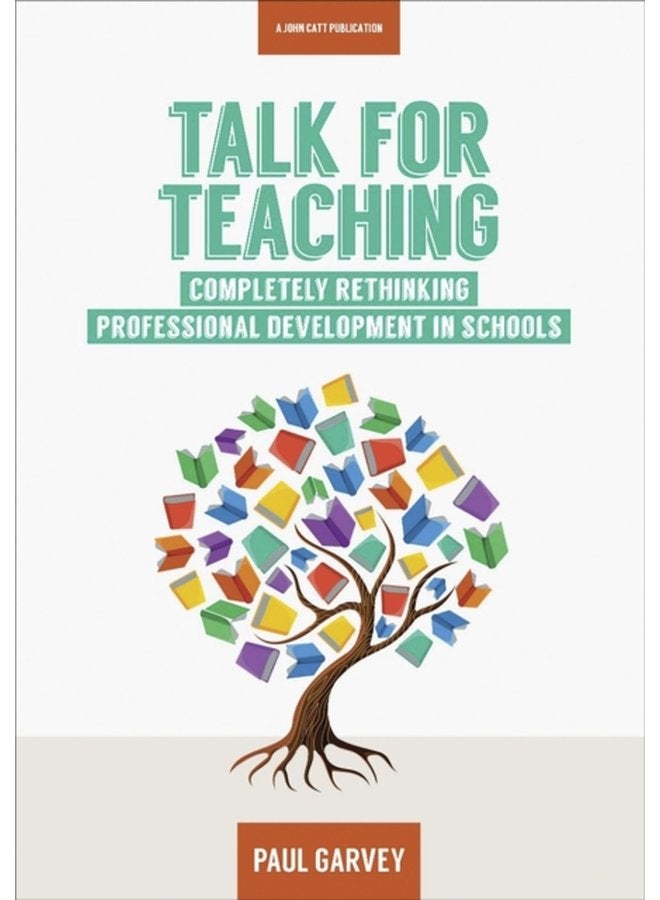 Talk for Teaching Rethinking Professional Development in Schools - Paperback