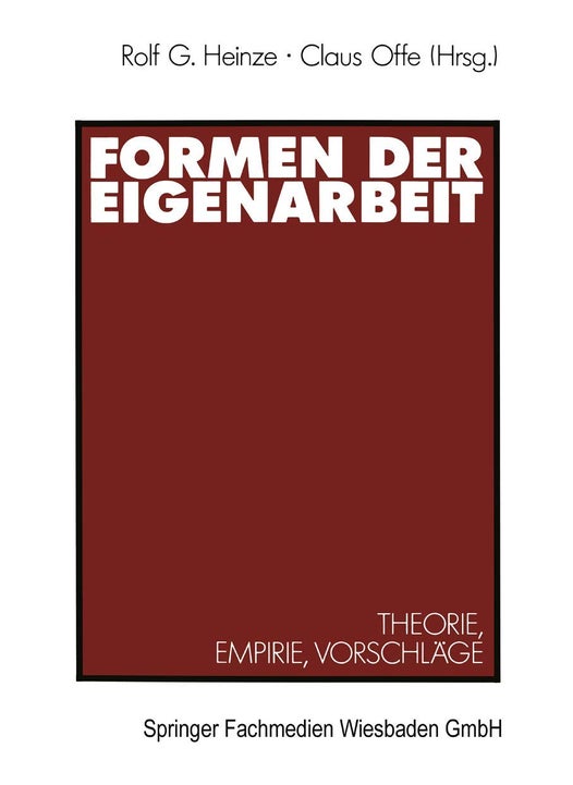 Formen der Eigenarbeit: Theorie, Empirie, Vorschläge