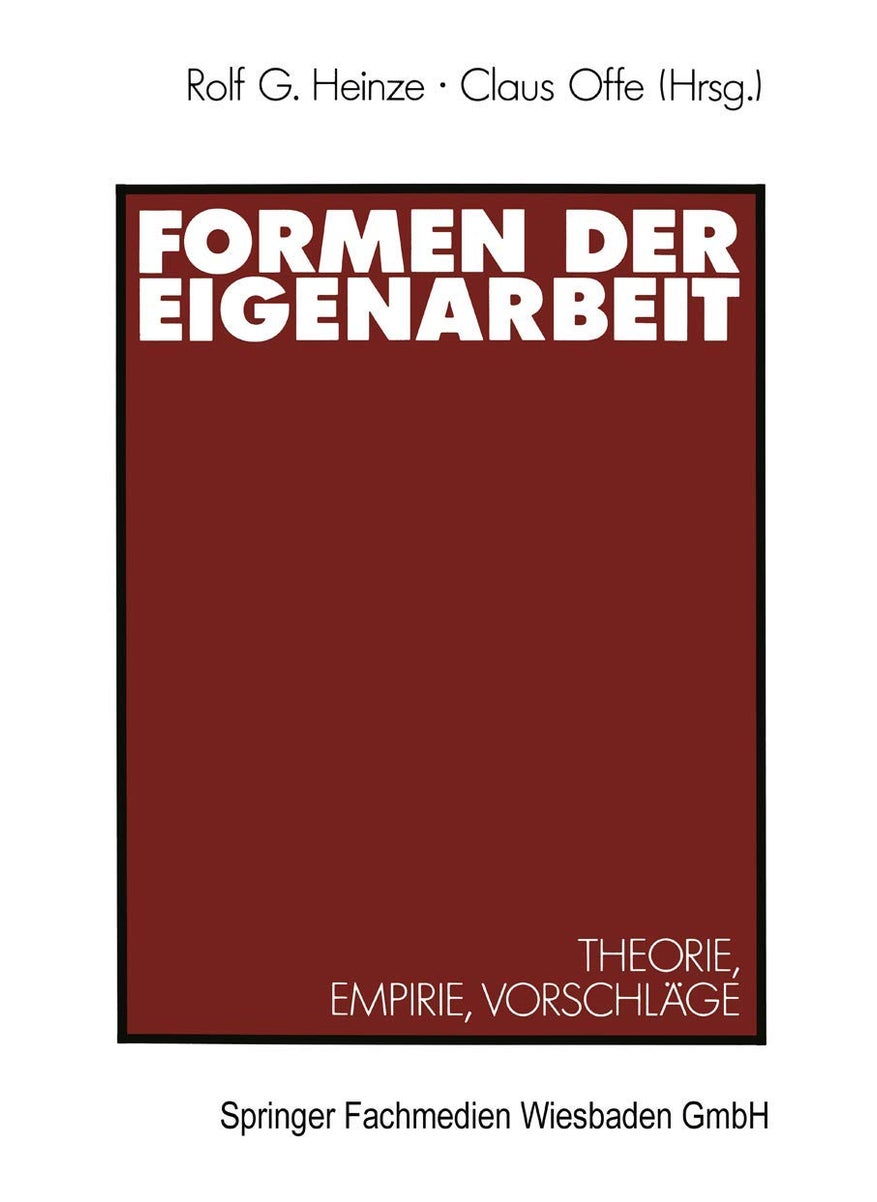 Formen der Eigenarbeit: Theorie, Empirie, Vorschläge 