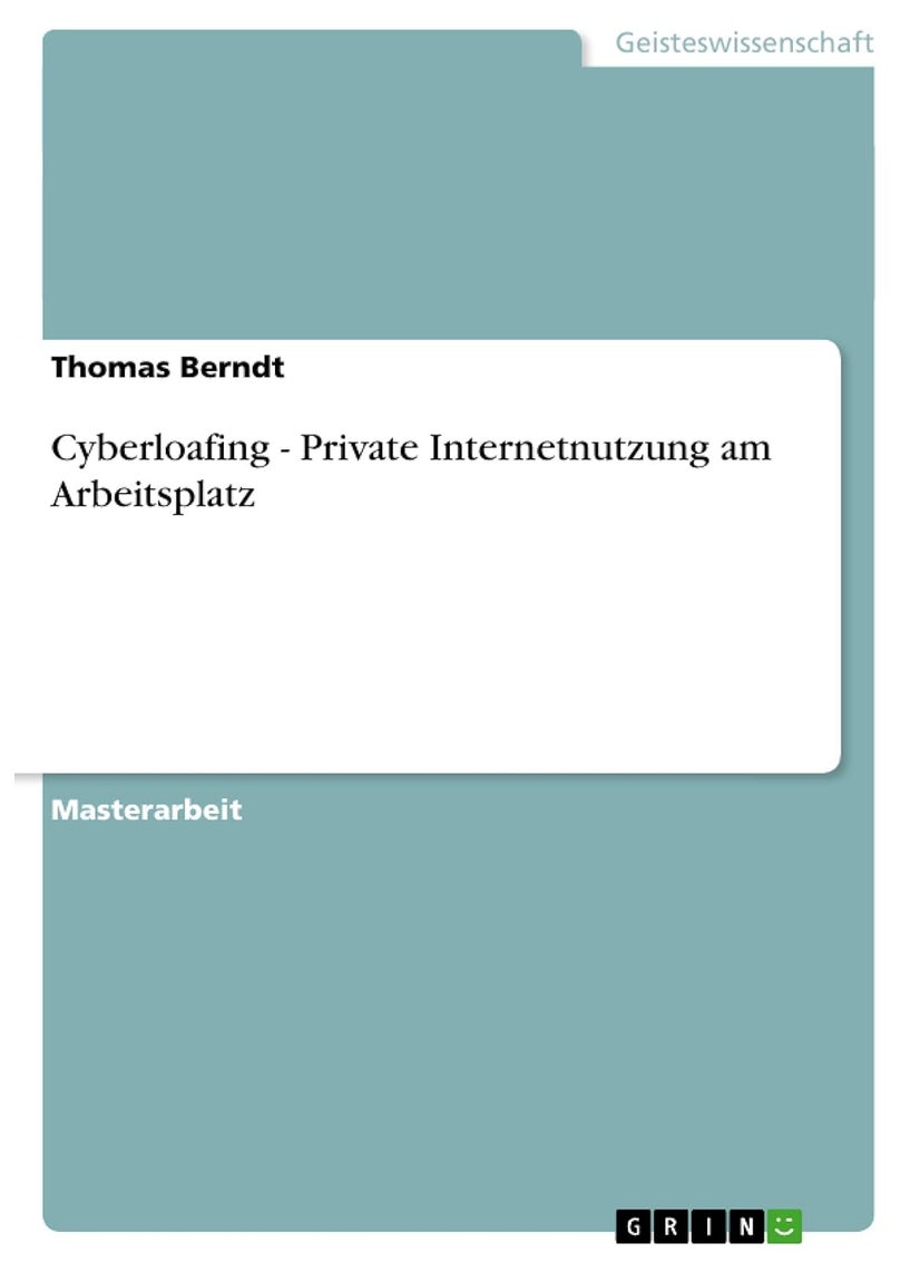 Cyberloafing - Private Internetnutzung am Arbeitsplatz 