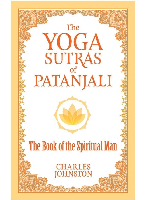 The Yoga Sutras of Patanjali: The Book of the Spiritual Man