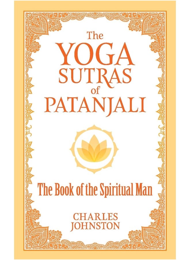 The Yoga Sutras of Patanjali: The Book of the Spiritual Man