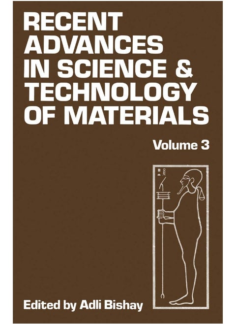 Recent Advances in Science and Technology of Materials: Volume 3