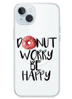 Magnetic Case for iPhone 15 6.1-inch Compatible with MagSafe Wireless Charging, Shockproof Phone Bumper Cover Donut worry be happy copy