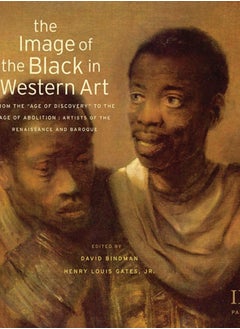 The Image of the Black in Western Art: Volume III From the "Age of Discovery" to the Age of Abolition : Artists of the Renaissance and Baroque Part 1 