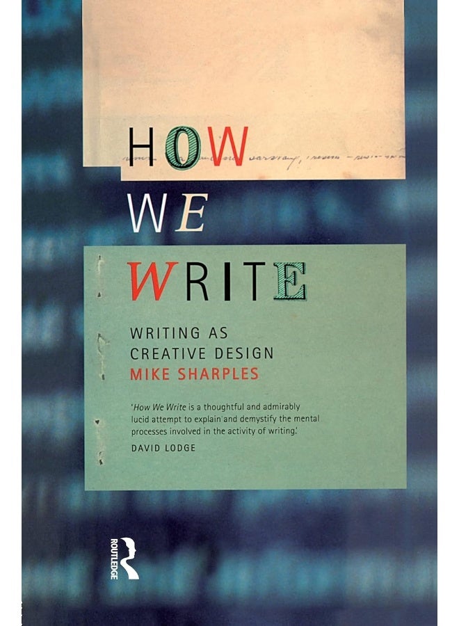 How We Write: Writing as Creative Design