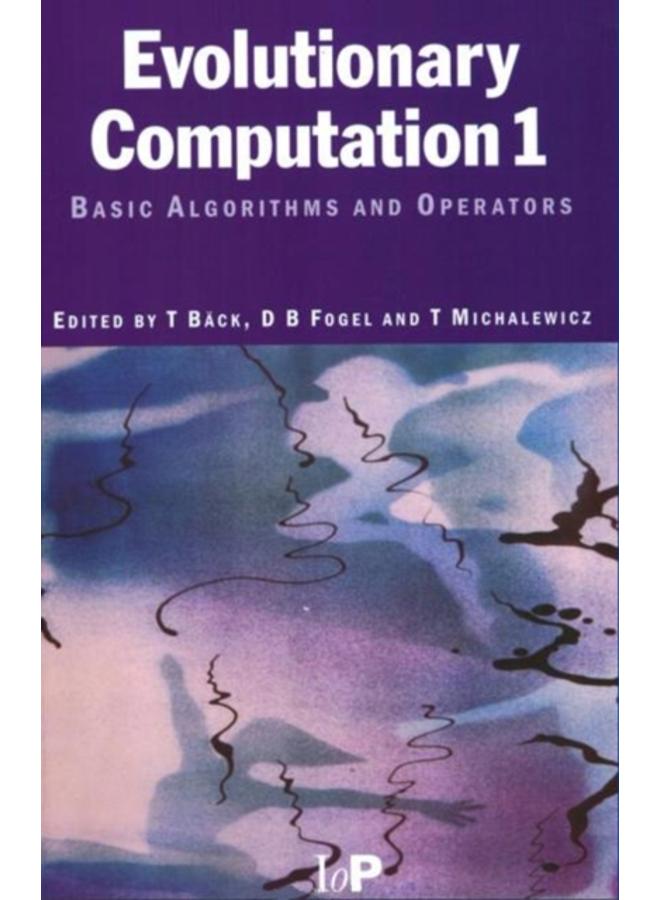 Evolutionary Computation 1 : Basic Algorithms and Operators 