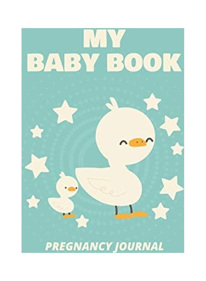 My Baby Book Pregnancy Journal: Pregnancy Planner Gift Trimester Symptoms Organizer Planner New Mom Baby Shower Gift Baby Expecting Calendar Baby Bump - Image 1