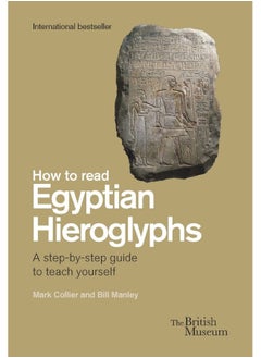 How To Read Egyptian Hieroglyphs: A step-by-step guide to teach yourself