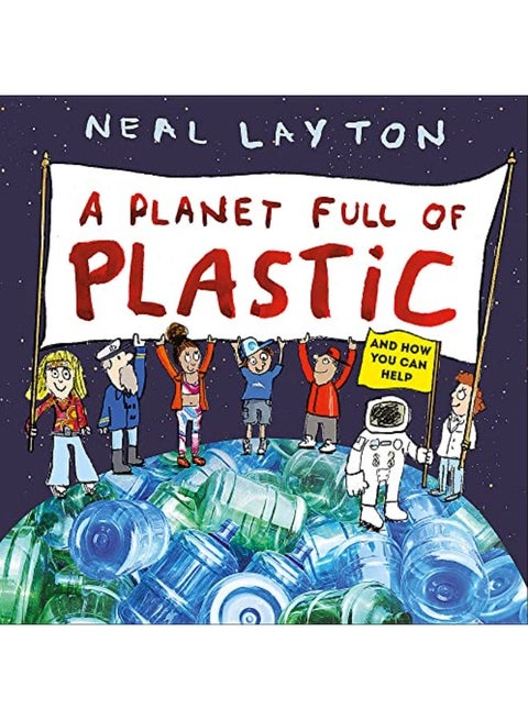 A Planet Full of Plastic: and how you can help