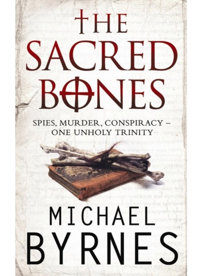 The Sacred Bones : The page-turning thriller for fans of Dan Brown 
