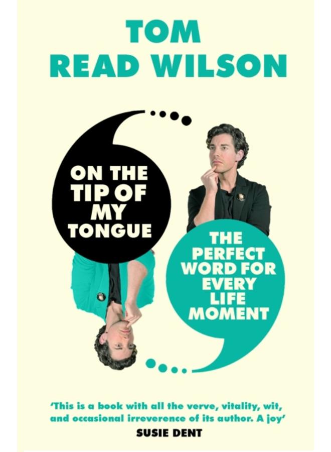 On the Tip of My Tongue : The perfect word for every life moment
