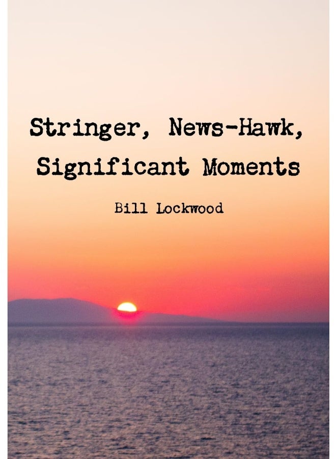 Stringer, News-Hawk, Significant Moments - Image 1