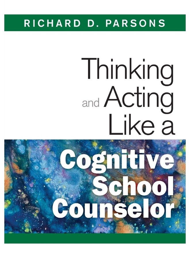 Thinking and Acting Like a Cognitive School Counselor 