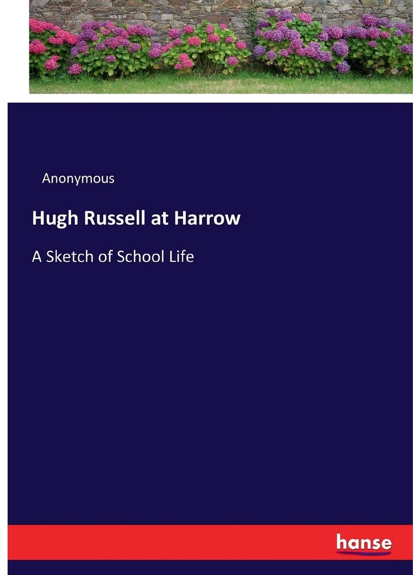 Hugh Russell at Harrow: A Sketch of School Life  - Image 1