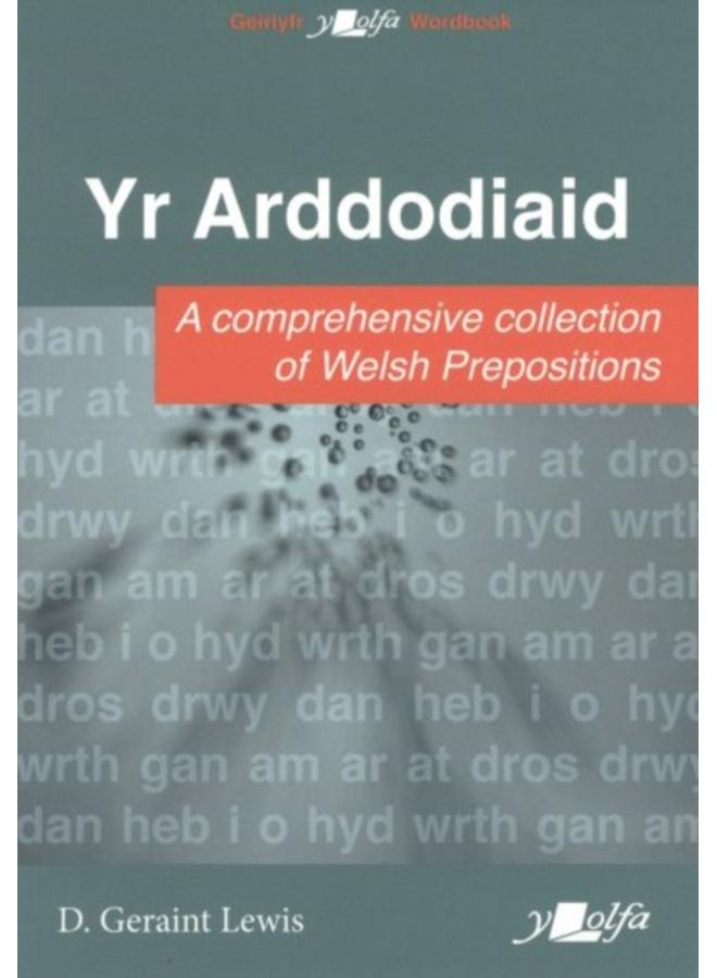 Arddodiaid, Yr : A Comprehesive Collection of Welsh Prepositions