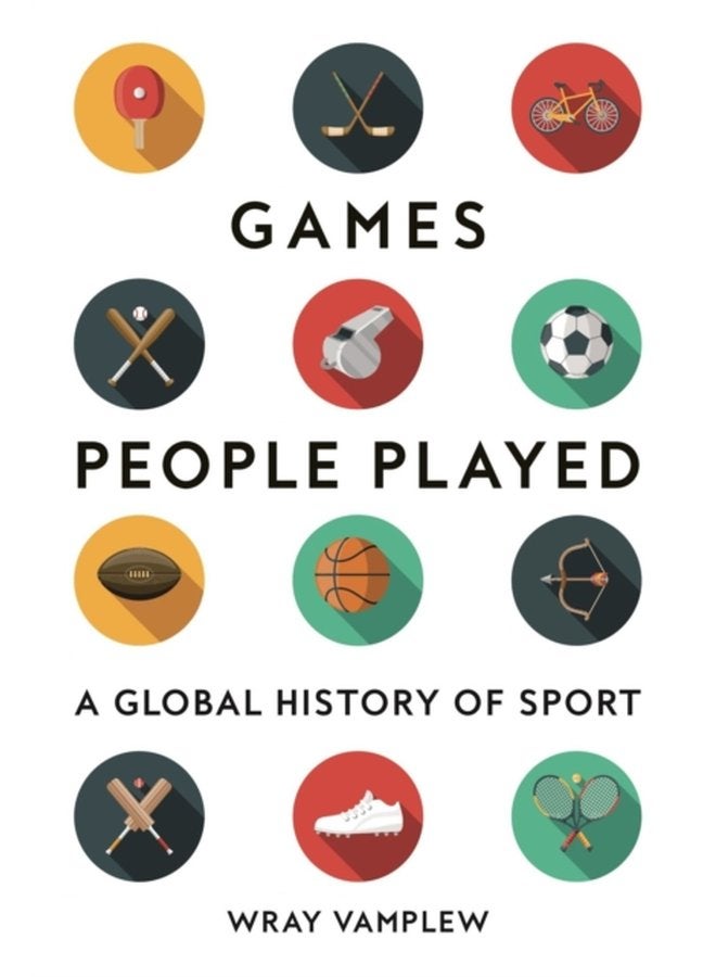 Games People Played A Global History of Sport - Hardback