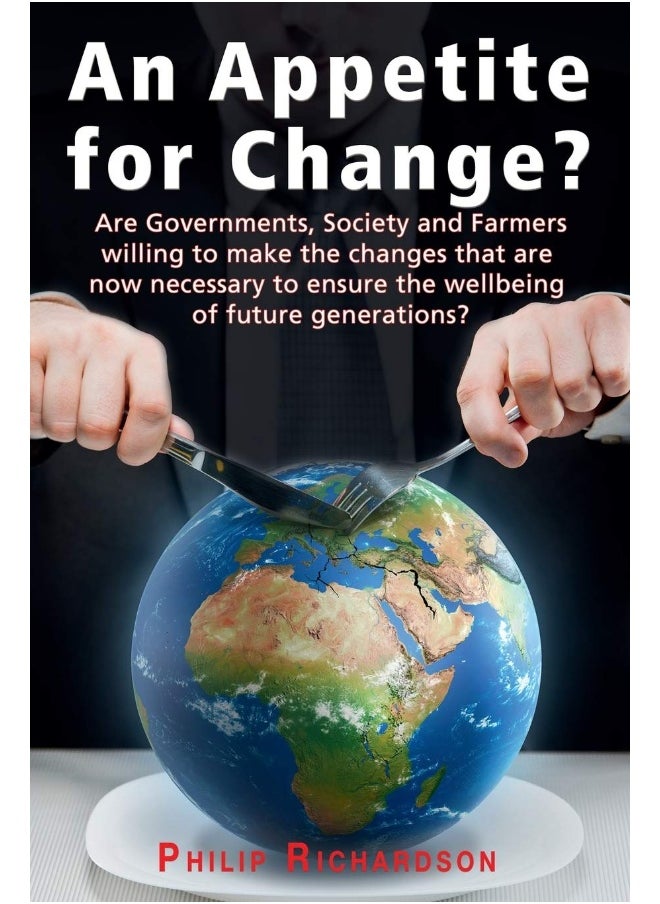 null - An Appetite For Change?: Are Governments, Society and Farmers willing to make the changes that are now necessary to ensure the wellbeing of future generations? - Image 1