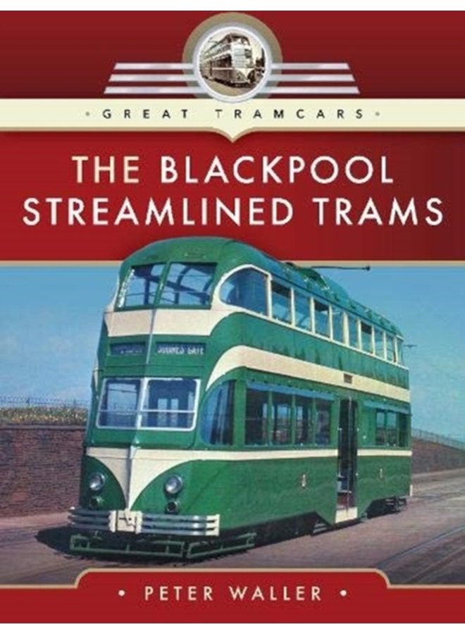 The Blackpool Streamlined Trams - Hardback