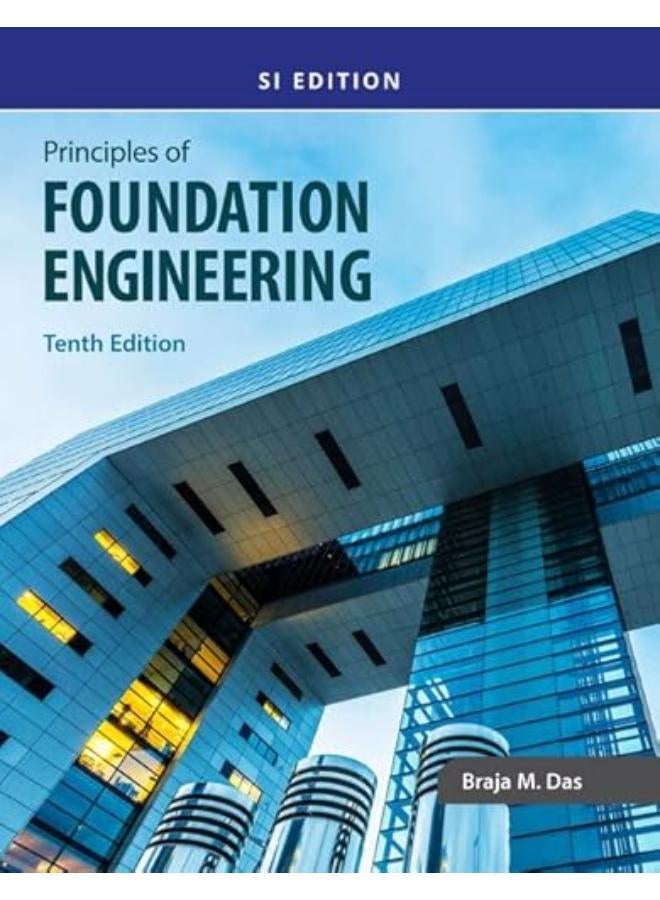 SI PRINCIPLES OF FOUNDATION ENGINEERING