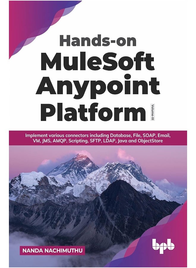 null - Hands-on MuleSoft Anypoint Platform Volume 3: Implement various connectors including Database, File, SOAP, Email, VM, JMS, AMQP, Scripting, SFTP, LDAP, Java and ObjectStore - Image 1