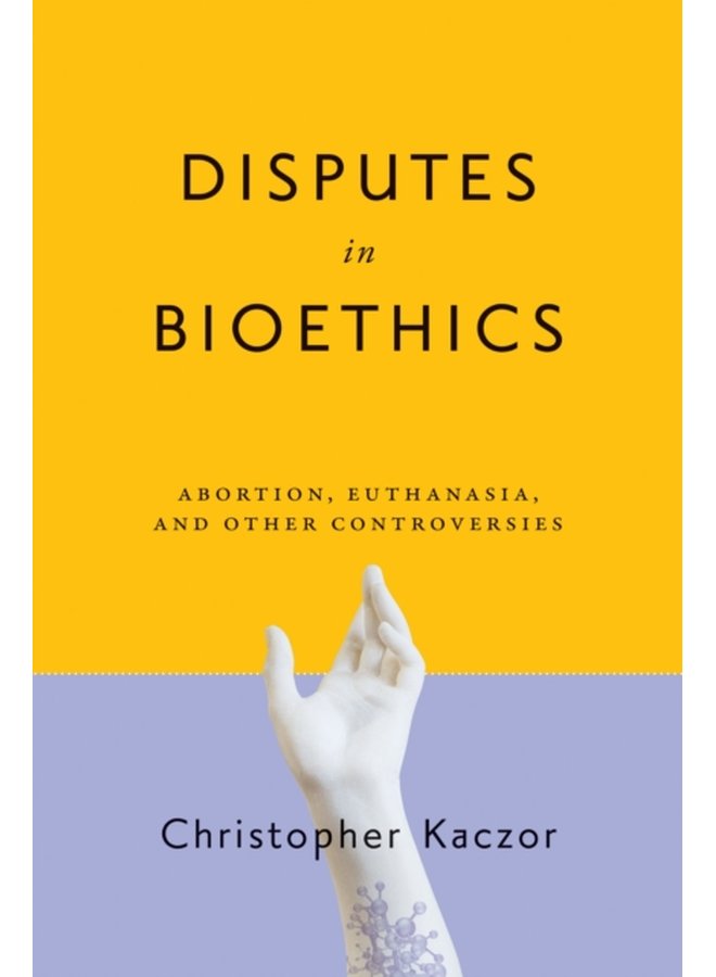 Disputes in Bioethics Abortion Euthanasia and Other Controversies - Paperback