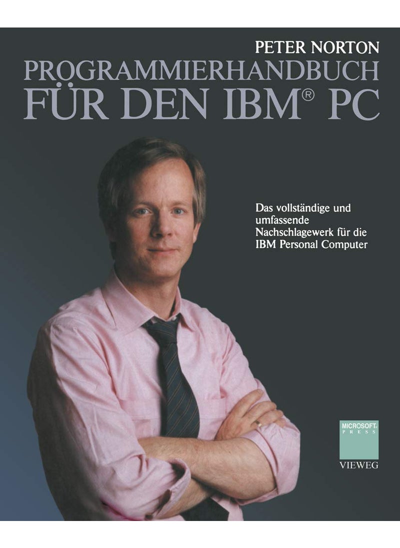 Programmierhandbuch für den IBM® PC: Das vollständige und umfassende Nachschlagewerk für die IBM Personal Computer 